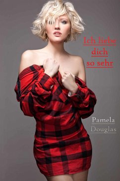 Ich liebe dich so sehr (eBook, ePUB) - Douglas, Pamela