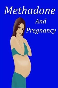 Methadone and Pregnancy (eBook, ePUB) - Nevels, Travis