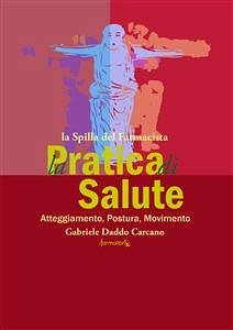 La Pratica di Salute (eBook, PDF) - Daddo Carcano, gabriele; Farmalibri