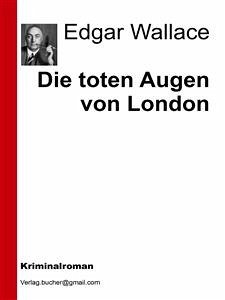 Die toten Augen von London (eBook, ePUB) - VV., AA.; Wallace, Edgar
