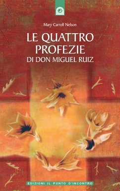 Le quattro profezie di don Miguel Ruiz (eBook, ePUB) - Carroll Nelson, Mary