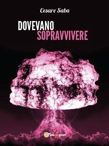 Dovevano sopravvivere (eBook, ePUB) - SABA, CESARE