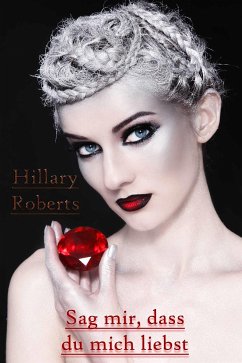 Sag mir, dass du mich liebst (eBook, ePUB) - Roberts, Hillary