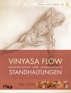 Yoga-Anatomie 3D: Vinyasa Flow und Standhaltungen (eBook, PDF) - Long, Ray
