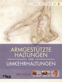 Yoga-Anatomie 3D: Armgestützte Haltungen und Umkehrhaltungen (eBook, PDF)