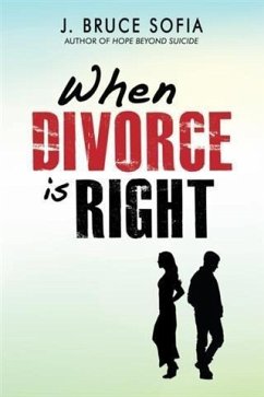 When Divorce is Right (eBook, ePUB) - Sofia, J. Bruce