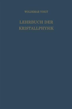 Lehrbuch der Kristallphysik (mit Ausschluss der Kristalloptik)