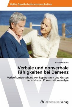 Verbale und nonverbale Fähigkeiten bei Demenz - Dittmann, Falko