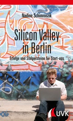 Silicon Valley in Berlin - Schimroszik, Nadine