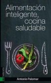 Alimentación inteligente, cocina saludable Alimentación inteligente, cocina saludable