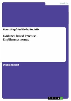 Evidence-based Practice. Einführungsvortrag - Kolb;BA, MSc, Horst Siegfried