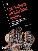 Las ciudades del futurismo italiano: vida y arte moderno: Milán, París, Berlín, Roma (1909-1915)