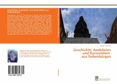 Geschichte, Anekdoten und Kuriositäten aus Siebenbürgen - Schuster, Renate