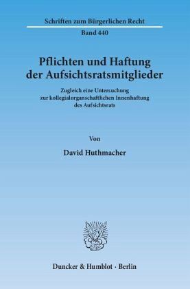 Pflichten und Haftung der Aufsichtsratsmitglieder Pflichten und Haftung der Aufsichtsratsmitglieder