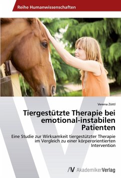 Tiergestützte Therapie bei emotional-instabilen Patienten - Zöttl, Verena