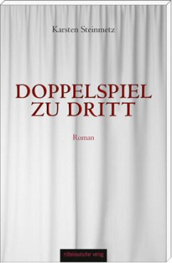 Doppelspiel zu dritt - Steinmetz, Karsten