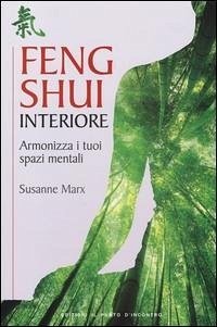 Cover Feng shui interiore. Armonizza i tuoi spazi mentali