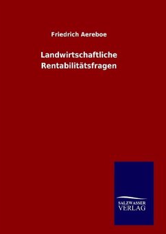 Landwirtschaftliche Rentabilitätsfragen - Aereboe, Friedrich