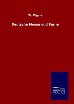 Deutsche Moose und Farne - Migula, W.
