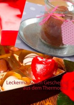 Leckermäulchen Geschenke aus dem Thermomix - Schmidtmeyer, Astrid