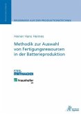 Methodik zur Auswahl von Fertigungsressourcen in der Batterieproduktion