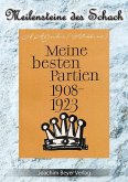 Meine besten Partien 1908-1923