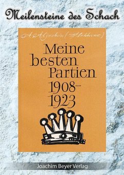 Meine besten Partien 1908-1923 - Aljechin, Alexander