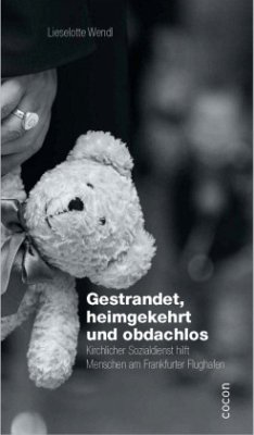 Gestrandet, heimgekehrt und obdachlos - Wendl, Lieselotte