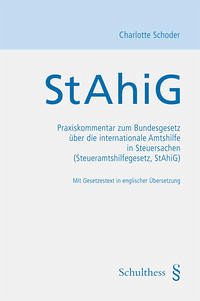 StAhiG Praxiskommentar zum Bundesgesetz über die internationale Amtshilfe in Steuersachen (Steueramtshilfegesetz, StAhiG)