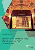 Richard Strauss und Stefan Zweig &quote;Die schweigsame Frau&quote; - Eine Oper wird zum Politikum