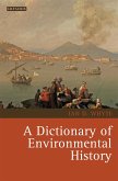 A Dictionary of Environmental History (eBook, ePUB)