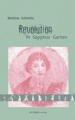 Revolution in Sapphos Garten - Schmitz, Bettina