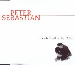 Schließ die Tür - Peter Sebastian