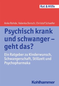 Psychisch krank und schwanger - geht das? (eBook, PDF) - Rohde, Anke; Dorsch, Valenka; Schaefer, Christof