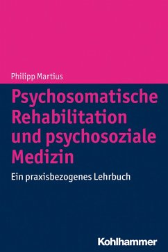 Psychosomatische Rehabilitation und psychosoziale Medizin (eBook, ePUB) - Martius, Philipp