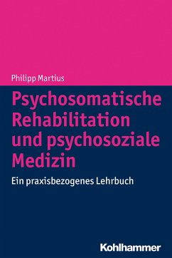 Psychosomatische Rehabilitation und psychosoziale Medizin (eBook, PDF) - Martius, Philipp