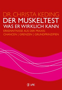 Der Muskeltest - Was er wirklich kann (eBook, PDF) - Keding, Dr. Christa