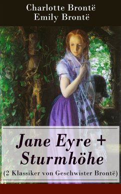 Jane Eyre + Sturmhöhe (2 Klassiker von Geschwister Brontë) (eBook, ePUB) - Brontë, Charlotte; Brontë, Emily