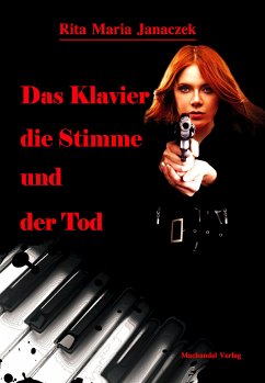 Das Klavier, die Stimme und der Tod (eBook, ePUB) - Janaczek, Rita Maria