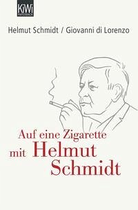 Auf eine Zigarette mit Helmut Schmidt - Schmidt, Helmut; Lorenzo, Giovanni di