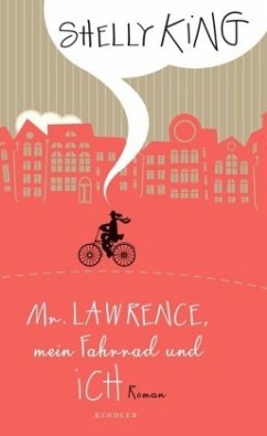 Mr. Lawrence, mein Fahrrad und ich - King, Shelly