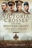 Victoria Crosses on the Western Front - April 1915 to June 1916
