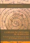La deuda inconfesada de Heidegger : de la presencia de Schelling en la obra de Heidegger después de 1941
