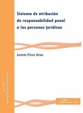 Sistema de atribución de Responsabilidad Penal a las personas juridicas