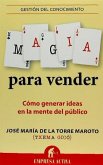Magia para vender : cómo generar ideas en la mente del público