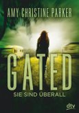 Gated - Sie sind überall