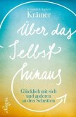 Über das Selbst hinaus Über das Selbst hinaus