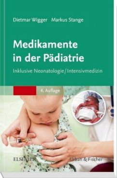 Medikamente in der Pädiatrie - Wigger, Dietmar; Stange, Markus