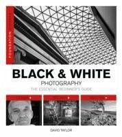 Foundation Course: Black & White Photography - Taylor, D