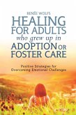 Healing for Adults Who Grew Up in Adoption or Foster Care